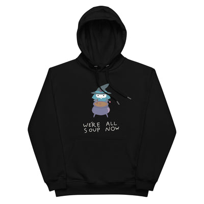 We’re all soup now hoodie