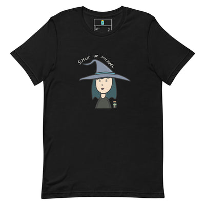 Shut up Michael t-shirt